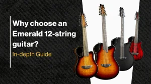 Why choose an Emerald 12-String guitar?